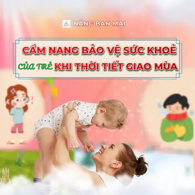 CẨM NANG BẢO VỆ SỨC KHOẺ CỦA TRẺ KHI THỜI TIẾT GIAO MÙA – ảnh 1