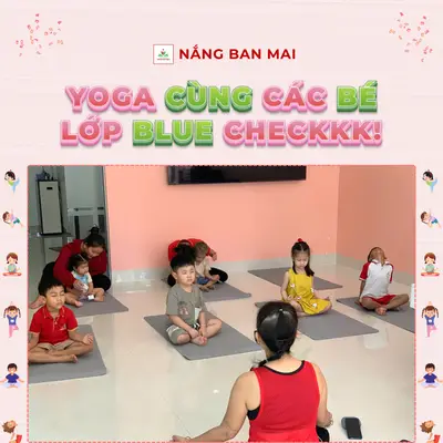 YOGA CÙNG CÁC BÉ LỚP BLUE CHECKKK! – ảnh 3