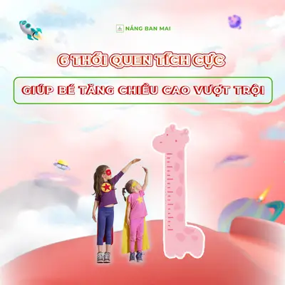 6 THÓI QUEN TỐT GIÚP BÉ TĂNG CHIỀU CAO - ĐÁNH BAY NỖI LO CON BỊ THẤP BÉ – ảnh 1
