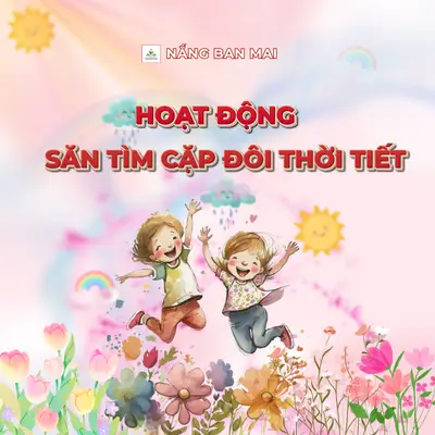 HOẠT ĐỘNG “SĂN TÌM CẶP ĐÔI THỜI TIẾT” – ảnh 1