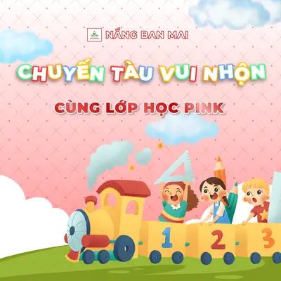 All Aboard! Chuyến Tàu Vui Nhộn của Lớp PINK – ảnh 1
