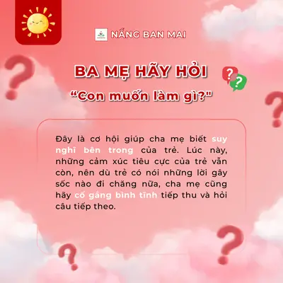 8 CÂU HỎI KHÉO GIÚP TRẺ TỰ NHẬN LỖI VÀ SỬA SAI MỘT CÁCH CHỦ ĐỘNG! – ảnh 5