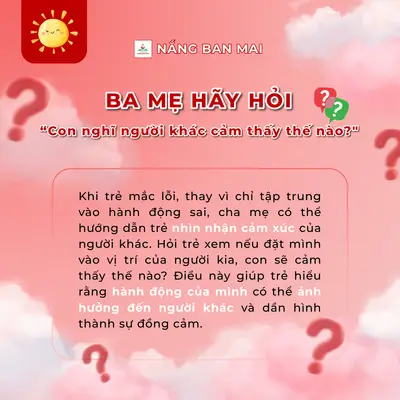 8 CÂU HỎI KHÉO GIÚP TRẺ TỰ NHẬN LỖI VÀ SỬA SAI MỘT CÁCH CHỦ ĐỘNG! – ảnh 7