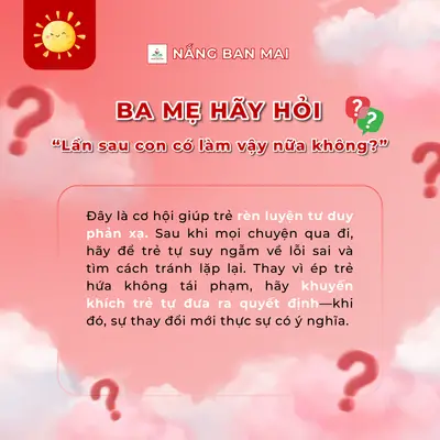 8 CÂU HỎI KHÉO GIÚP TRẺ TỰ NHẬN LỖI VÀ SỬA SAI MỘT CÁCH CHỦ ĐỘNG! – ảnh 9